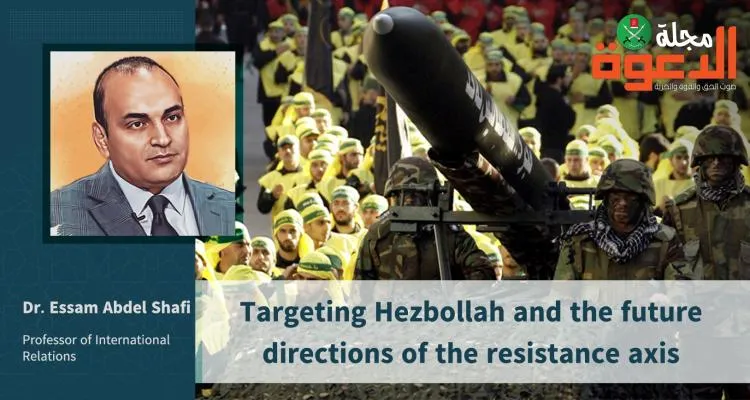 Targeting Hezbollah and the future directions of the resistance axis.