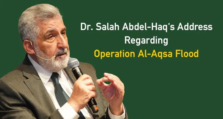 Dr. Salah Abdel-Haq's Address Regarding Operation Al-Aqsa Flood